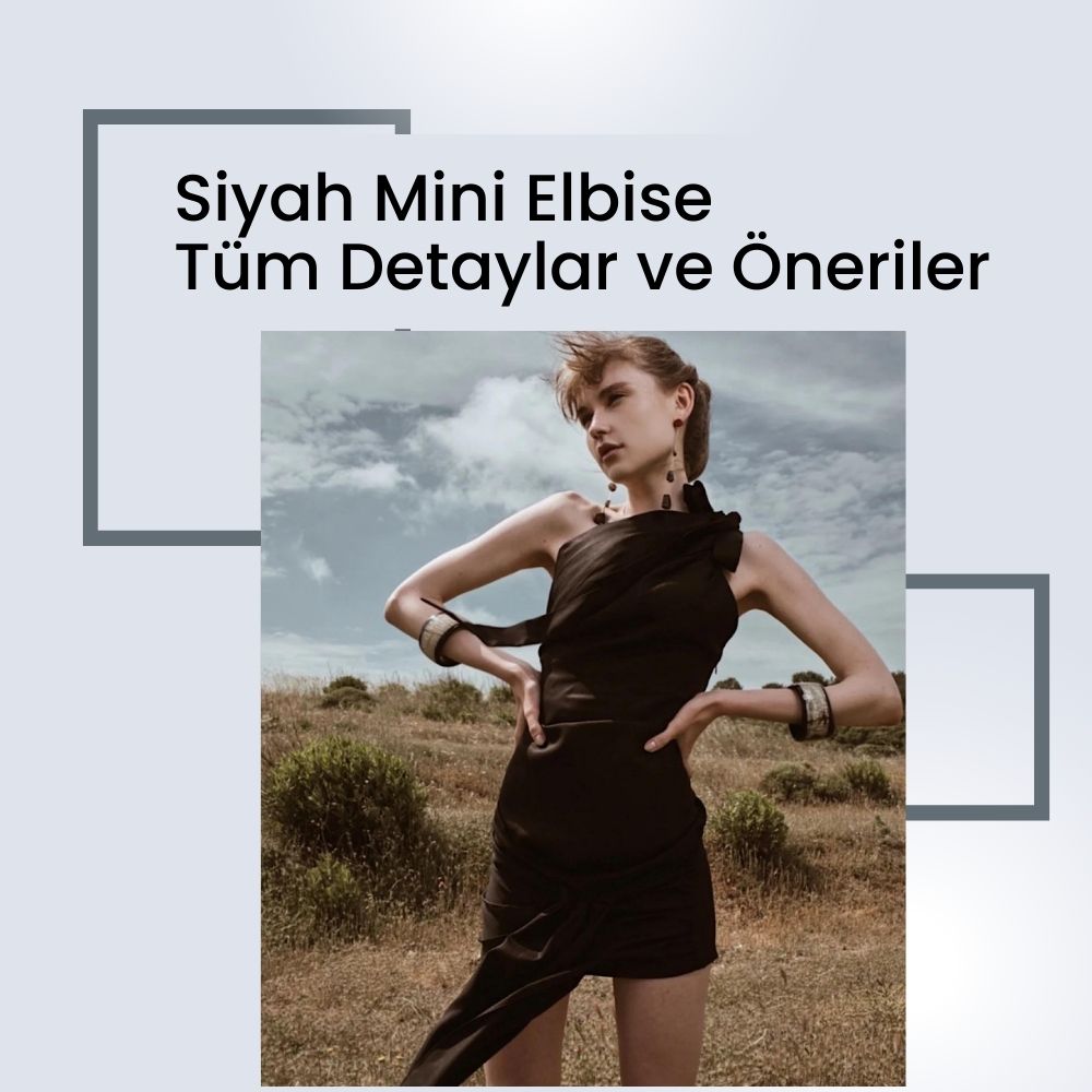 Siyah Mini Elbise - Modeller ve Kombin Önerileri - twostouch